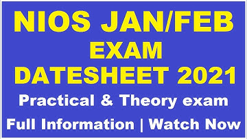 NIOS EXAM JAN-FEB DATESHEET 2021 & FULL INFORMATION ABOUT PRACTICAL AND THEORY EXAM | MUST WATCH