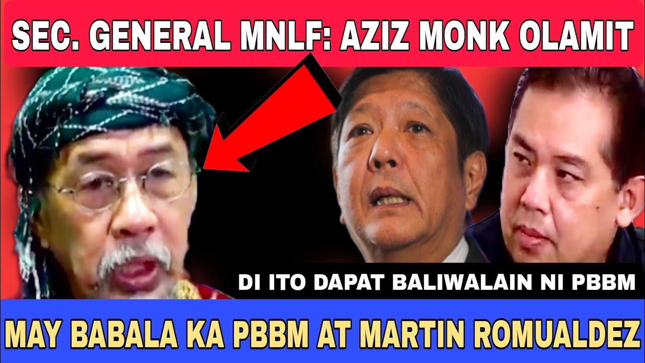 AZIZ MONK OLAMIT SEC. GENERAL MNLF MAY BABALA KAY PBBM AT MARTIN ...