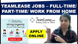 Teamlease job vacancy 2020 | Fresher/Graduate/Full-Time & Part-Time | Teamlease.com | Work from Home
