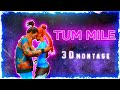 Tum mile   3d montage free fire  cypher dada