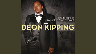 Video-Miniaturansicht von „Deon Kipping - I Don't Look Like (What I've Been Through)“