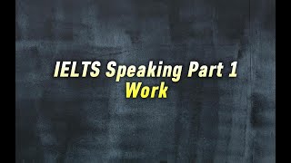 IELTS Speaking Exam: Part 1 | Work | Band 9 | Mock Exam screenshot 2