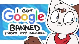 I Got Google Banned From My School