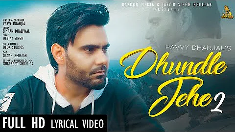 New Punjabi Songs 2020 | Dhundle Jehe 2 (Lyrical Video)| Pavvy Dhanjal | Barood Media | Coin Digital