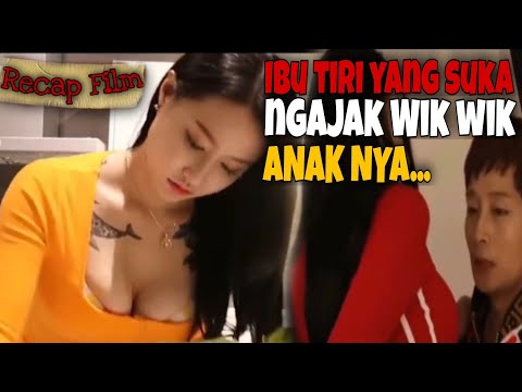 RANGKUM FILM: Ibu tiri yang suka melakukan wik wik dengan anak tiri nya |Alur Cerita Mantap Mantap