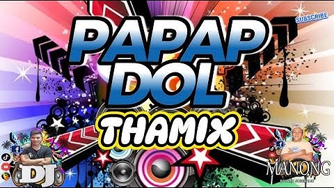 Papap Dol ThaiMix Manong BoyMix X Dj Jay-ar Soterno Remix