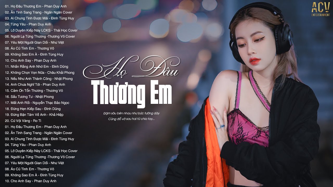 Họ Đâu Thương Em Thật Lòng - Đừng Khóc Em Ơi Đừng Buồn, Giọt Nước Mắt Ấy Đừng Tuôn | Nhạc Trẻ 2023