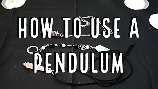 How To Use A Pendulum