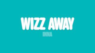 INNA - Wizz Away (Lyrics)