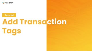 How to add Transaction Tags on TranZact