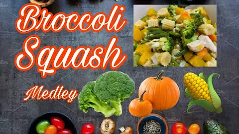 Broccoli Squash Medley