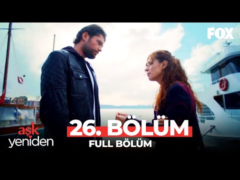 Aşk Yeniden 26. Bölüm