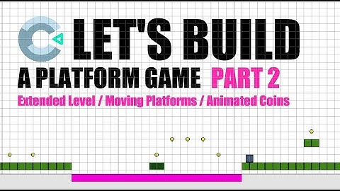 Construct 3 Platform Game Tutorial - Part 2 - Moving Platforms & Coins