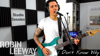 ROBIN LEEWAY - I Don't Know Why (Studio Session)