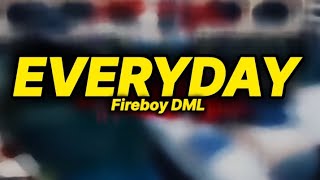 Fireboy DML - Everyday (lyrics)