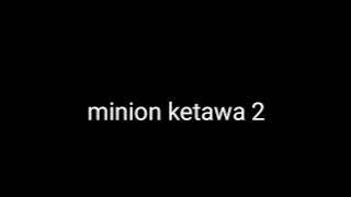 Download lagu minion ketawa 2
