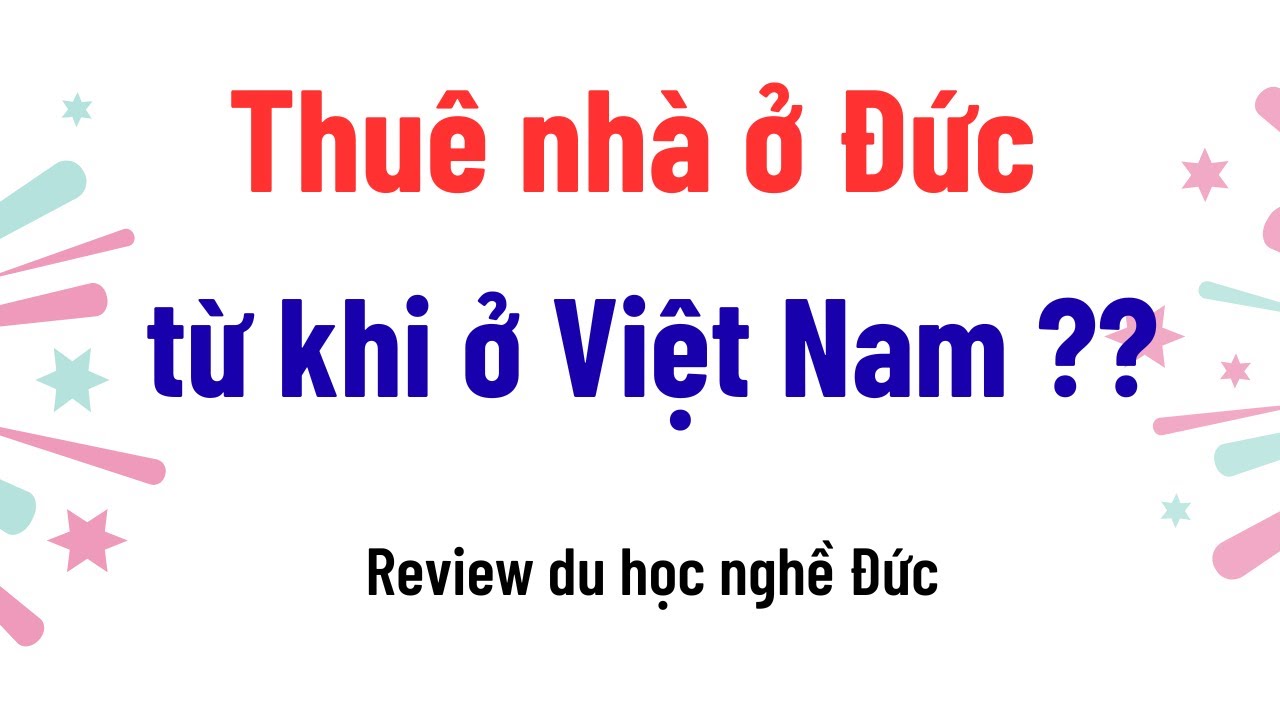 Thuê nhà ở Đức từ khi ở Việt Nam được không?