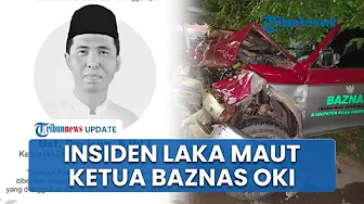 Tabrak Truk, Ketua Baznas OKI Tewas dan Istri Luka Parah, Suasana Rumah Duka Diliputi Isak Tangis thumbnail