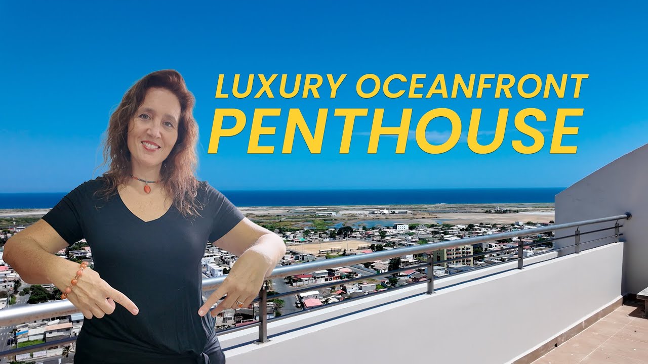 🏝️ Luxury Oceanfront Penthouse with Private Rooftop Oasis | Salinas Ecuador Real Estate