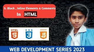Lecture 5 Block , Inline Element & Comments in HTML | Web Development Series 2023 |