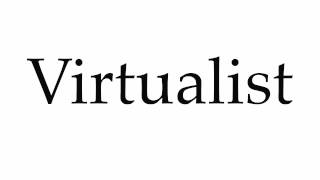 How To Pronounce Virtualist