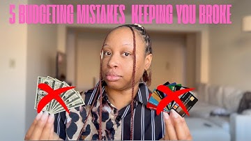 5 Budgeting Mistakes Keeping You Broke (and How to Fix Them!)