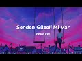 Emre Fel - Senden Güzeli Mi Var (lyrics)