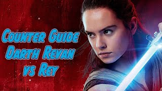 Counter Guide: Darth Revan vs Rey