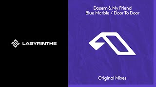 Dosem, My Friend - Blue Marble (Extended Mix) [Anjunadeep]