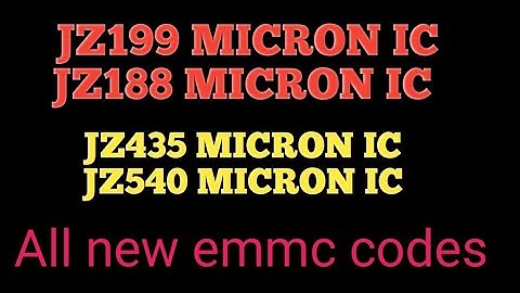 MICRON IC JZ199 | MICRON IC JZ188 |MICRON IC JZ435 | MICRON IC JZ540 | ALL NEW EMMC CODE|