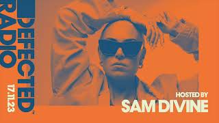 Defected Radio Show Hosted by Sam Divine 17.11.23