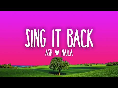Ash x Naila - Sing It Back