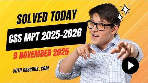 🔥MPT CSS SOLVED 9 NOVEMBER 2025 PAPER🔥