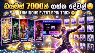 🔥 FREE FIRE ඩයමන් 7000න් ගත්ත දේවල් 😱💎| LUMINOUS EVENT SPIN TRICK | FREE FIRE LUMINOUS EVENT SINHALA