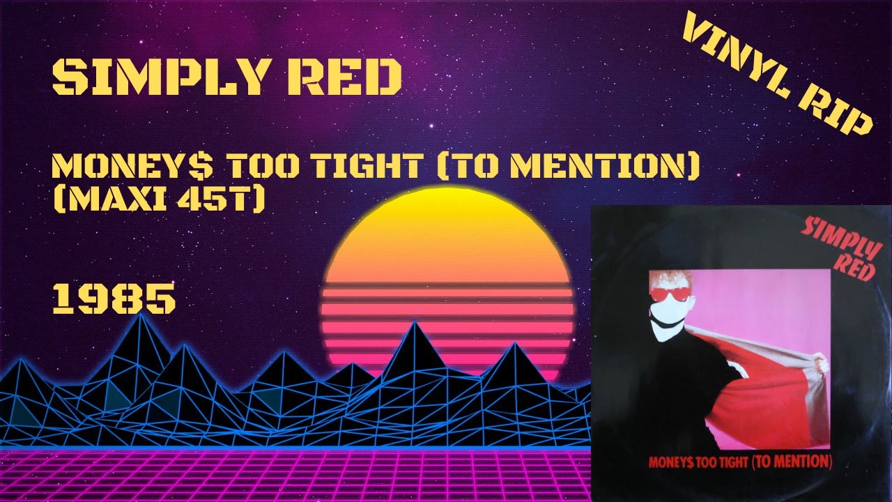 Simply Red – Money$ Too Tight (To Mention) (1985) (Maxi 45T) - YouTube