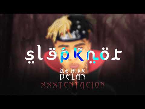 XXXTENTACION - Slipknot (DELAN. remix)