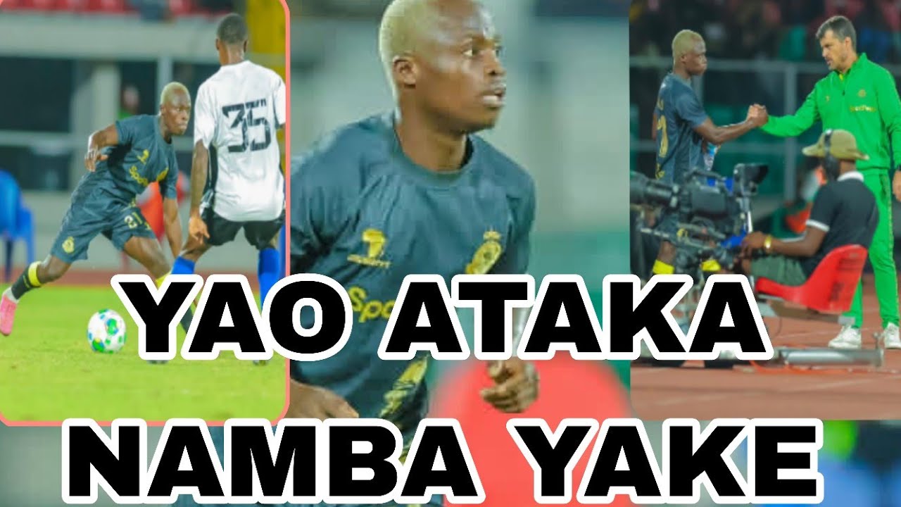 YAO ATAKA NAMBA YAKE YANGA