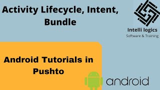 4. Android Tutorials in Pashto - Activity Lifecycle, Intent, Bundle