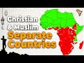 What if Christian Africa and Muslim Africa were two Separate Countries?