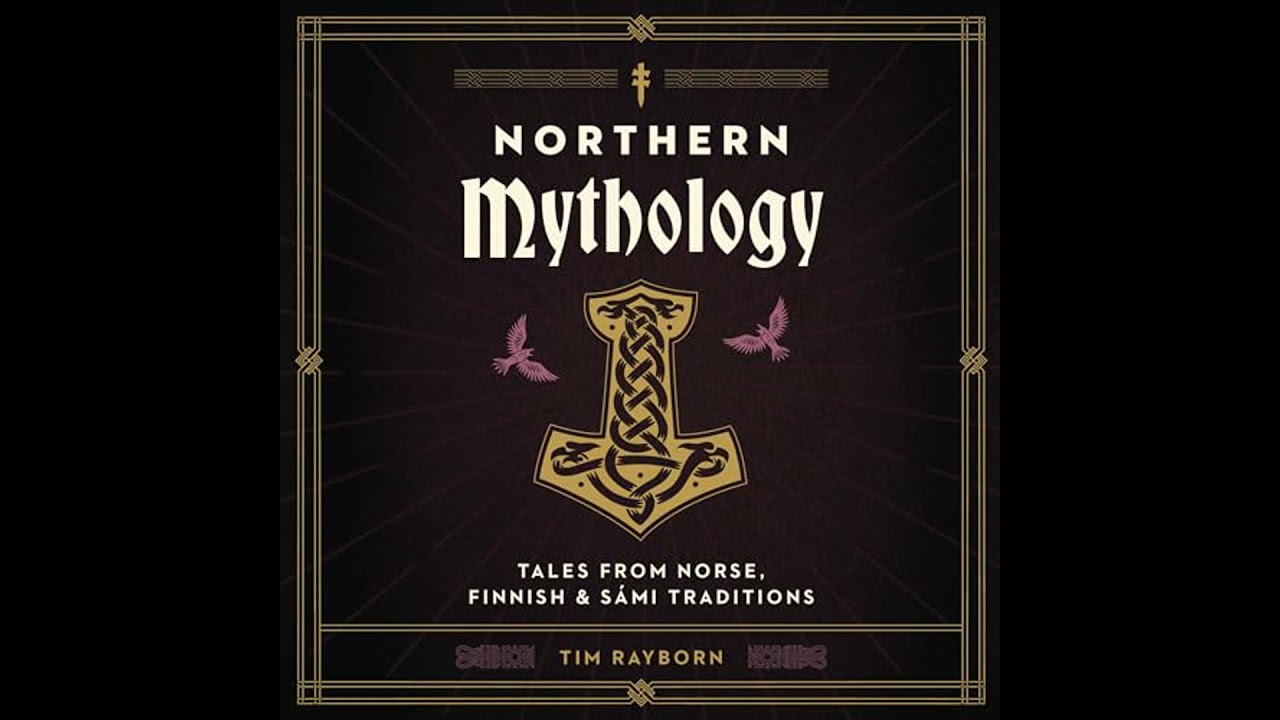 Northern Mythology: Tales from Norse, Finnish, and Sámi Traditions by Tim Rayborn | Free Audiobook