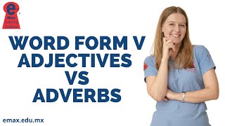 Word form V (adjectives vs adverbs) - Aquí te enseñamos a diferenciar los adjetivos de los adverbios