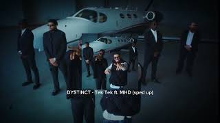 DYSTINCT - Tek Tek ft. MHD (sped up)