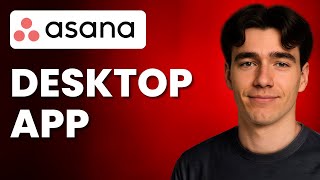 How To Use The Asana Desktop App (Tutorial 2025)