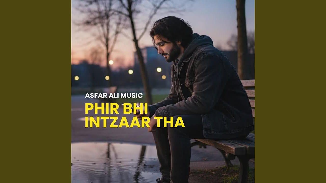 Phir Bhi Intzaar Tha