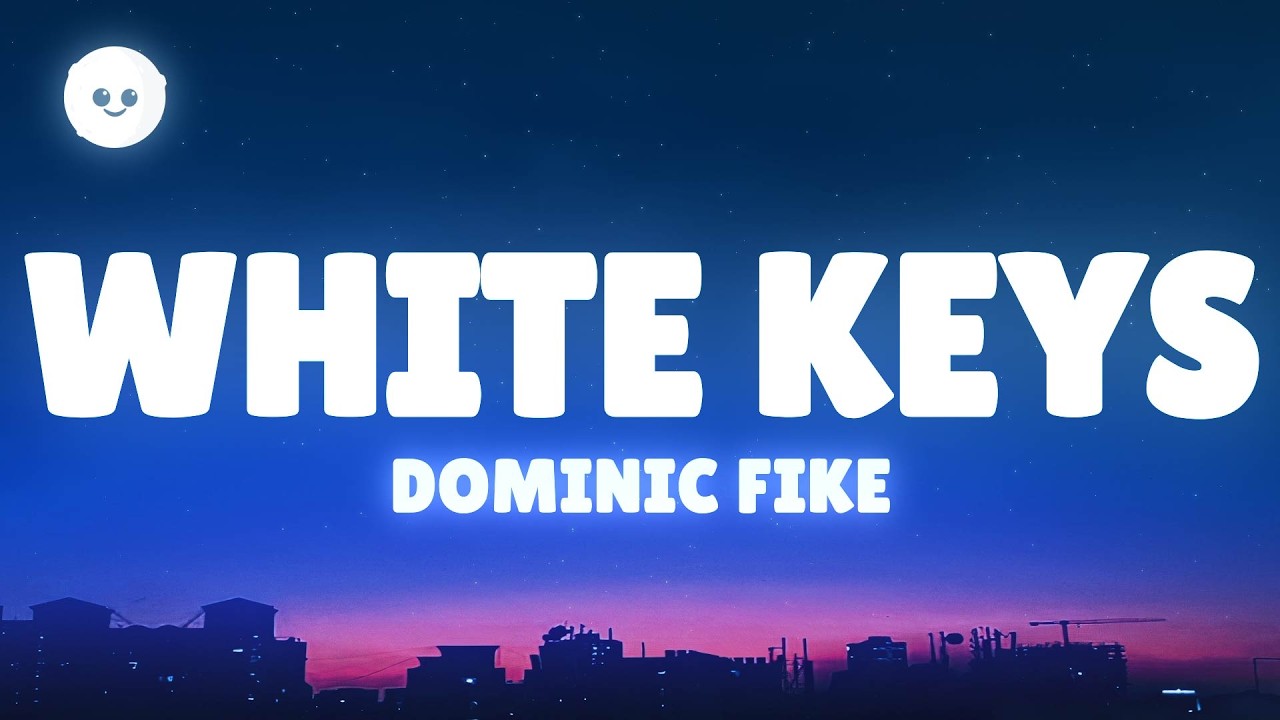 Dominic Fike - White Keys (Lyrics)