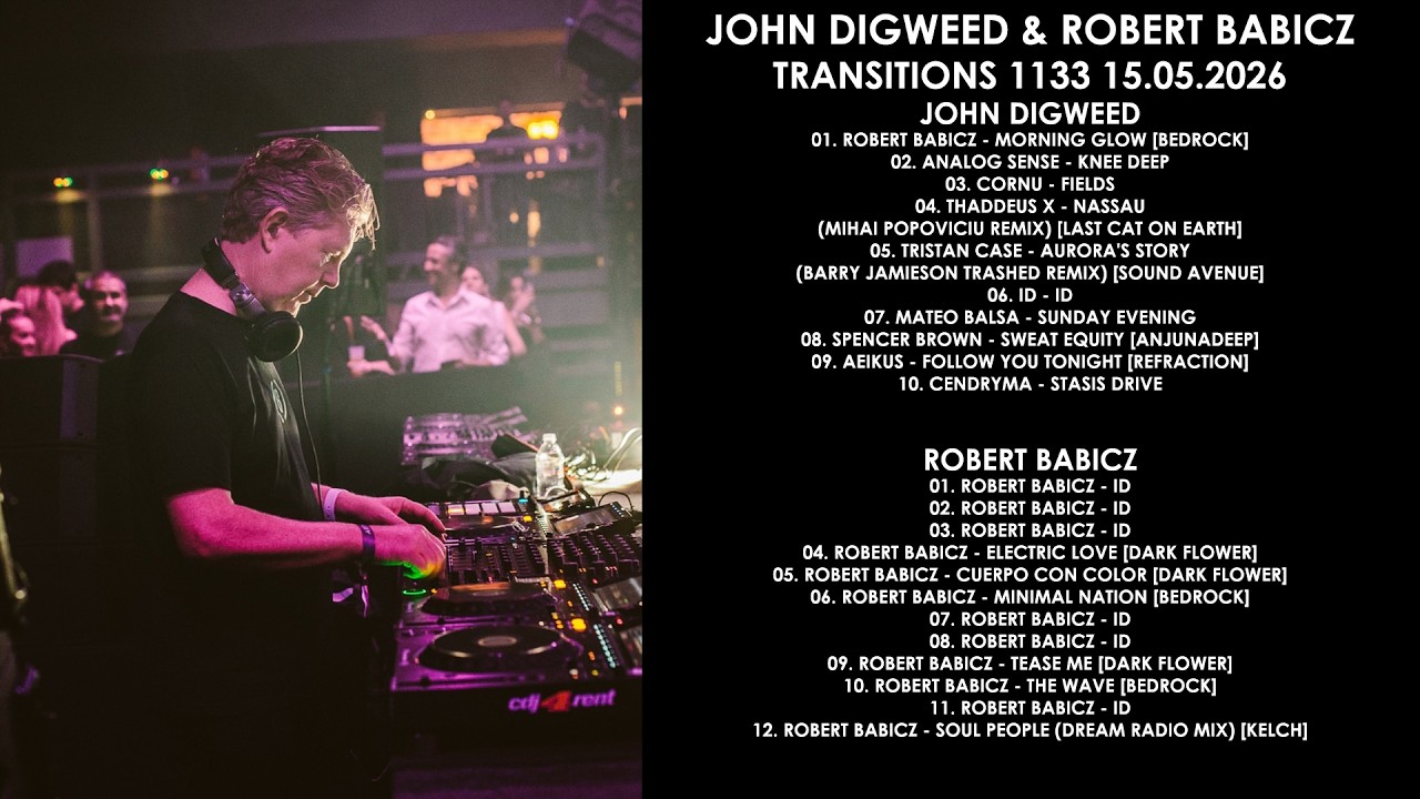 JOHN DIGWEED (UK) & ROBERT BABICZ (Poland) @ Transitions 1133 15.05.2026