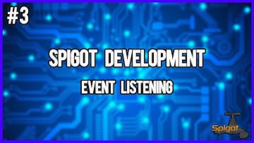 Spigot Development | Episode 3 | Event Listening