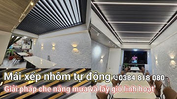 Mái xếp nhôm tự động - Giải pháp che nắng mưa và lấy gió linh hoạt | Trinh AGS