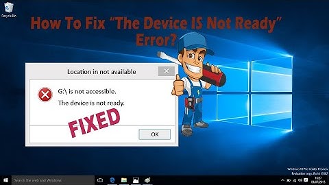 How To Fix Device is Not Ready Error?