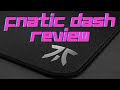 Fnatic DASH Review/First Impressions - Overpriced But Great?